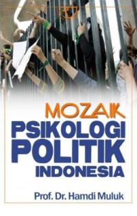 Mozaik Psikologi Politik Indonesia