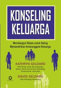 Konseling Keluarga: Membangun Relasi untuk saling Memandirikan antar anggota keluarga
