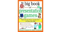 The big book of presentation games